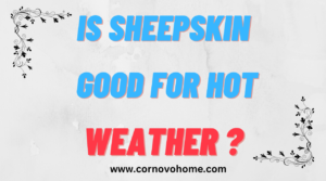 is sheepskin good for hot weather