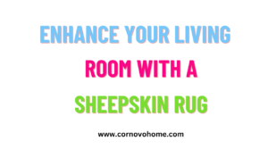 enhance your living room with a sheepskin rug