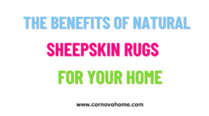 the benefits of natural sheepskin rugs for your home