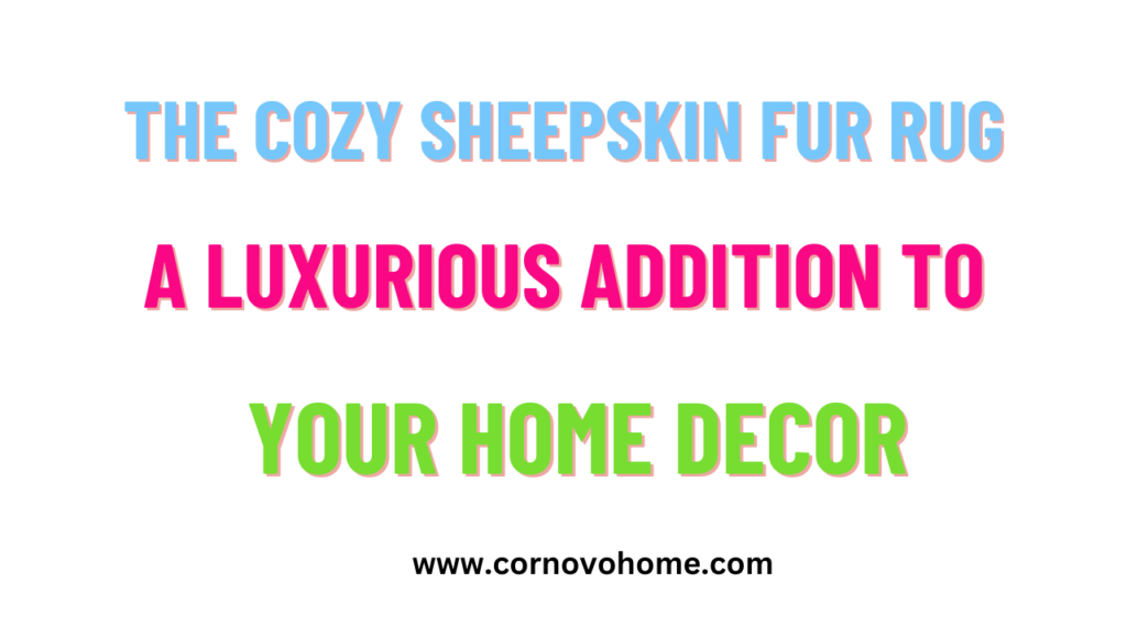 the cozy sheepskin fur rug