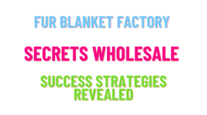 fur blanket factory secrets wholesale success strategies revealed